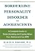 Borderline Personality Disorder in Adolescents: A Complete Guide to Understanding and Coping When Your Adolescent Has BPD by Blaise A. Aguirre