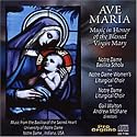 Ave Maria: Music in Honor of the Blessed Virgin Mary