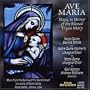 Ave Maria: Music in Honor of the Blessed Virgin Mary