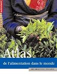 Revue Editions Autrement  / Atlas de l'alimentation dans le monde