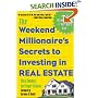 The Weekend Millionaire's Secrets to Investing in Real Estate: How to Become Wealthy in Your Spare Time