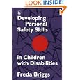 Developing Personal Safety Skills in Children With Disabilities by Freda Briggs