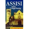 Pilgerwege. Assisi und Umgebung