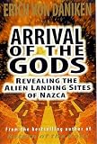 Arrival of the Gods: Revealing the Alien Landing Sites of Nazca
