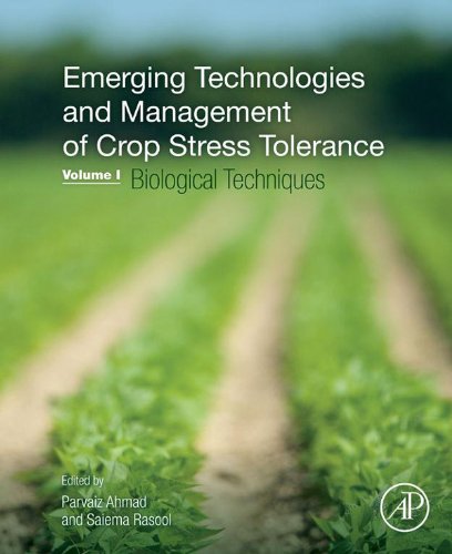Emerging Technologies and Management of Crop Stress Tolerance: Volume 1-Biological Techniques