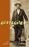 Gunfighter: An Autobiography