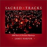 Sacred Tracks: Two Thousand Years of Christian Pilgrimage