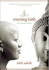 Meeting Faith: The Forest Journals of A Black Buddhist Nun