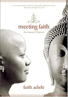 Meeting Faith: The Forest Journals of A Black Buddhist Nun