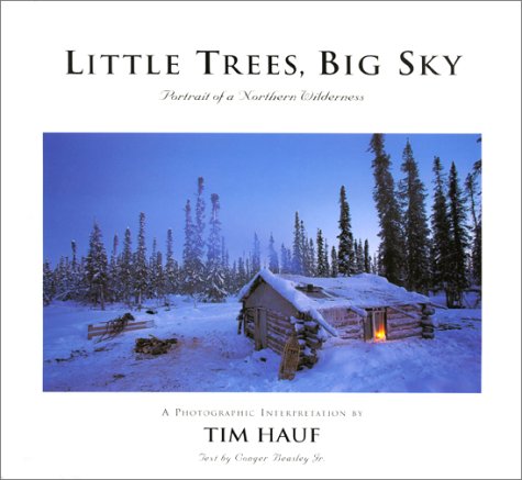 City Travel Guides Discounted  Books : Little Trees, Big Sky: Portrait of a Northern Wilderness