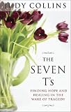 The Seven Ts: Finding Hope and Healing in the Wake of Tragedy