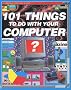 101 Things to Do with Your Computer (Usborne Computer Guides)
