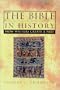 The Bible In History: How Writers Create A Past