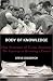 Body of Knowledge : One Semester of Gross Anatomy, the Gateway to Becoming a Doctor
