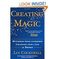 Creating Magic: 10 Common Sense Leadership Strategies from a Life at Disney