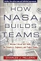 How NASA Builds Teams: Mission Critical Soft Skills for Scientists, Engineers, and Project Teams