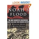 Noah's Flood: The New Scientific Discoveries About The Event That Changed History