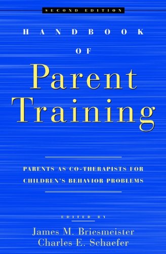 Handbook of Parent Training: Parents as Co-Therapists for Children's Behavior Problems