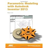 parametric modeling with autodesk inventor 2013