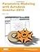 Parametric Modeling with Autodesk Inventor 2013