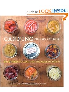 Canning for a New Generation: Bold, Fresh Flavors for the Modern Pantry by Food Drying Books
