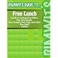 Dimwit's Guide To Free Lunch: Guide To Getting Free Offers, Free Downloads, Free Sample, Free Trial, And Other Free Stuff Online