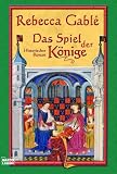 Das Spiel der K�nige: Historischer Roman: Waringham Trilogie 3