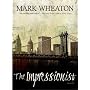 The Impressionist: A Novella by Mark Wheaton