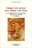 Changer votre prénom pour changer votre destin, ou, L utilisation de la numérologie dans la vie courante