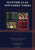 Scottish Clan and Family Names: Their Arms, Origins and Tartans