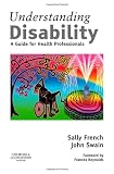 Understanding Disability: A Guide for Health Professionals
