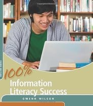 100% Information Literacy Success (100% Success Series) 100% Information Literacy Success (100% Success Series)