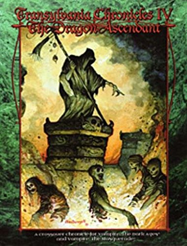 Transylvania Chronicles 4: The Dragon Ascendant (Vampire: The Dark Ages)