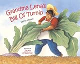 Grandma Lenas Big Ol Turnip (Albert Whitman Prairie Books)