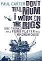 Don't Tell Mom I Work on the Rigs