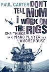 Don't Tell Mom I Work on the Rigs