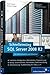 Microsoft SQL Server 2008 R2: Schnelleinstieg für Administratoren und Entwickler (Galileo Computing)