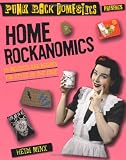 Home Rockanomics: 54 Projects and Recipes for Style on the Edge