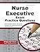 Nurse Executive Exam Practice Questions: Nurse Executive Practice Tests & Exam Review for the Nurse Executive Board Certification Test (Mometrix Test Preparation)