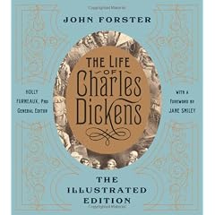Life of Charles Dickens: The Illustrated Edition, The