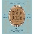 Life of Charles Dickens: The Illustrated Edition, The