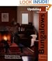 Updating Classic America Bungalows: Design Ideas for Renovating, Remodeling, and Building New