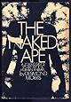 The Naked Ape: A Zoologist's Study of the Human Animal
