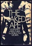 The Naked Ape: A Zoologist's Study of the Human Animal