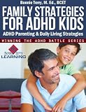 Family Strategies for ADHD Kids (Winning the ADHD Battle Series)