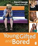 Young gifted and bored