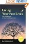 Living Your Past Lives: The Psychology of Past-Life Regression