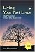 Living Your Past Lives: The Psychology of Past-Life Regression