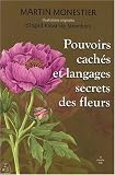 Pouvoirs cach�s et langages secrets des fleurs