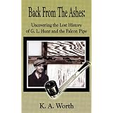 Back From The Ashes: Uncovering the Lost History of G. L. Hunt and the Falcon Pipe